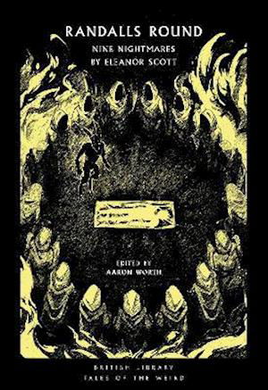 Randalls Round: Nine Nightmares by Eleanor Scott - British Library Tales of the Weird - Eleanor Scott - Livros - British Library Publishing - 9780712354059 - 16 de setembro de 2021