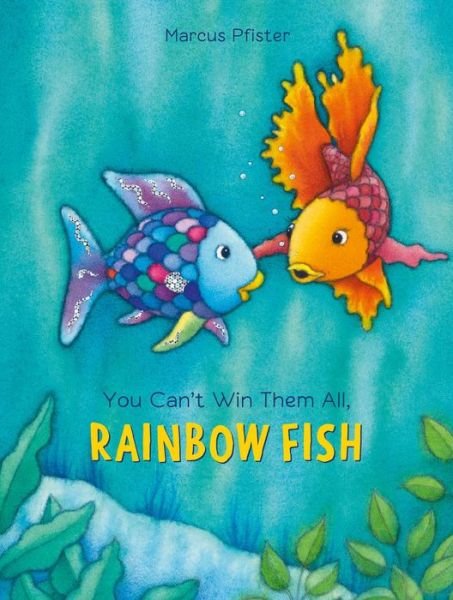 You Can't Win Them All, Rainbow Fish - Marcus Pfister - Books - North-South Books - 9780735843059 - May 1, 2018