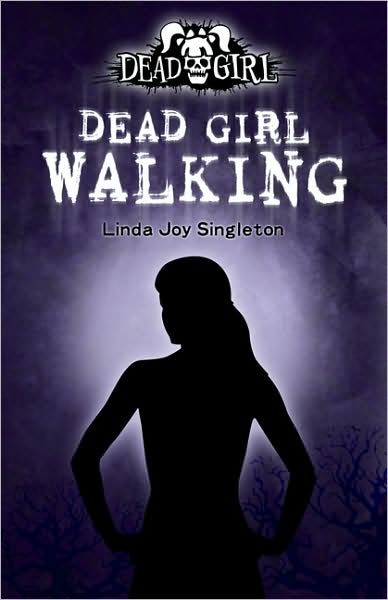 Cover for Linda Joy Singleton · Dead Girl Walking - Dead Girl (Paperback Book) (2008)