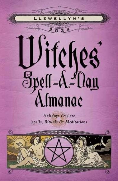 Cover for Ltd, Llewellyn Worldwide, · Llewellyn's 2024 Witches' Spell-A-Day Almanac (Paperback Book) (2023)
