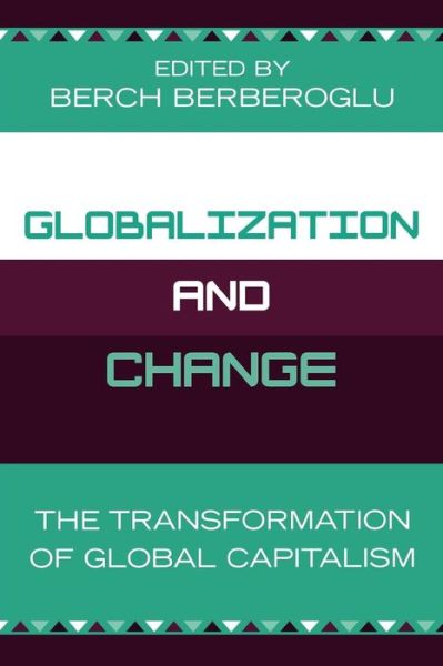 Cover for Berch Berberoglu · Globalization and Change: The Transformation of Global Capitalism (Paperback Book) (2005)