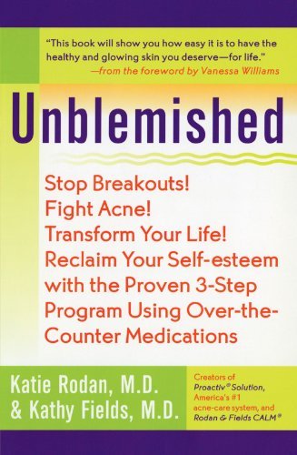 Cover for M.d. Kathy Fields M.d. · Unblemished: Stop Breakouts! Fight Acne! Transform Your Life! Reclaim Your Self-esteem with the Proven 3-step Program Using Over-the-counter Medications (Paperback Book) (2005)