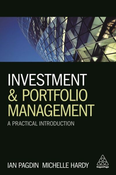 Investment and Portfolio Management: A Practical Introduction - Ian Pagdin - Books - Kogan Page Ltd - 9780749480059 - November 3, 2017