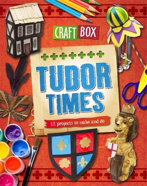 Cover for Jillian Powell · Craft Box: Tudor Times - Craft Box (Paperback Book) (2014)