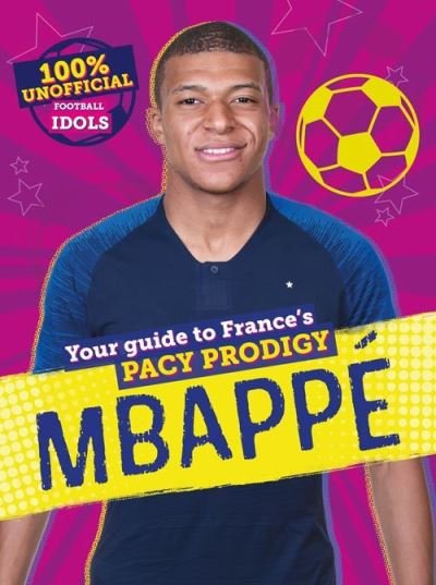 100 Unofficial Football Idols  Mbappe (Book) (2021)
