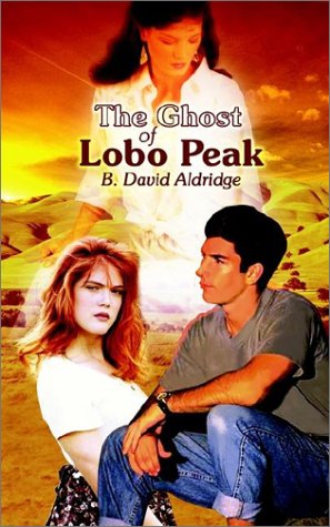 Cover for B. David Aldridge · The Ghost of Lobo Peak (Paperback Book) (2002)