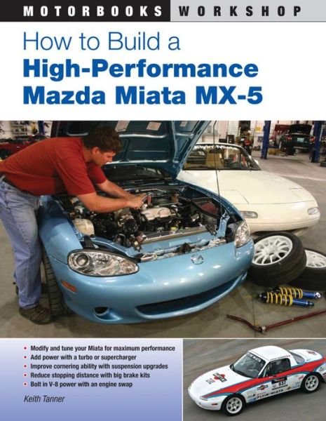 Cover for Keith Tanner · How to Build a High-Performance Mazda Miata MX-5 - Motorbooks Workshop (Pocketbok) (2010)
