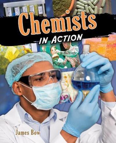 Cover for James Bow · Chemists in Action (Hardcover Book) (2018)