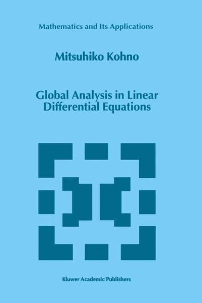 Cover for Mitsuhiko Kohno · Global Analysis in Linear Differential Equations - Mathematics and Its Applications (Hardcover Book) (1999)