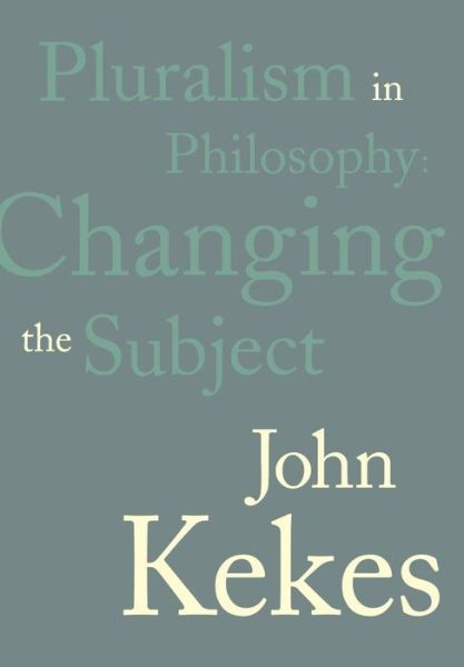 Cover for John Kekes · Pluralism in Philosophy: Changing the Subject (Gebundenes Buch) (2000)
