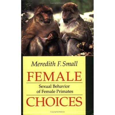 Cover for Meredith F. Small · Female Choices: Sexual Behavior of Female Primates (Taschenbuch) [New edition] (1995)