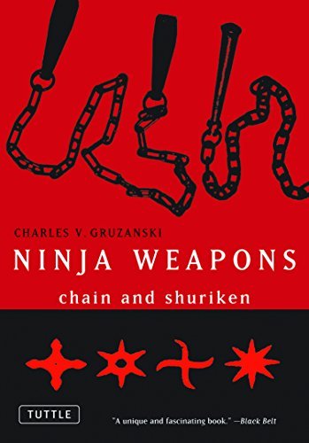 Ninja Weapons: Chain and Shuriken - Charles V. Gruzanski - Bøger - Tuttle Publishing - 9780804817059 - 15. september 1991