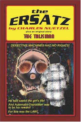 "The Ersatz" and "The Talisman" - Charles Nuetzel - Books - Wildside Press - 9780809502059 - October 23, 2006