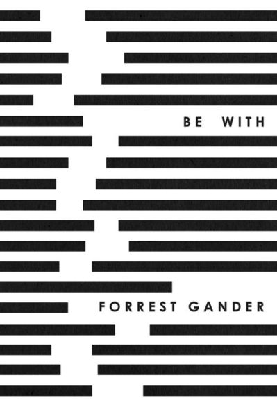 Cover for Forrest Gander · Be With (Taschenbuch) (2018)