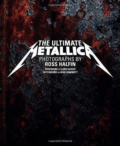 Ultimate Metallica - Ross Halfin - Books - Chronicle Books - 9780811875059 - October 5, 2010