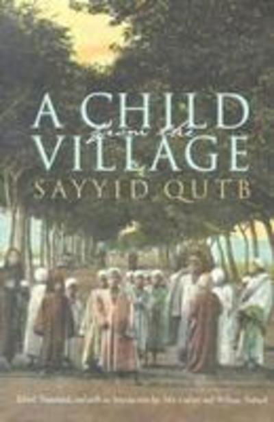 Cover for Sayyid Qutb · A Child from the Village - Middle East Literature in Translation (Gebundenes Buch) (2004)