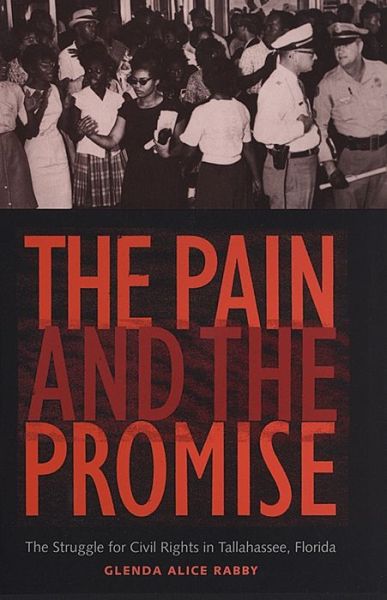 Cover for Glenda Alice Rabby · The Pain and the Promise: The Struggle for Civil Rights in Tallahassee, Florida (Paperback Book) (2016)