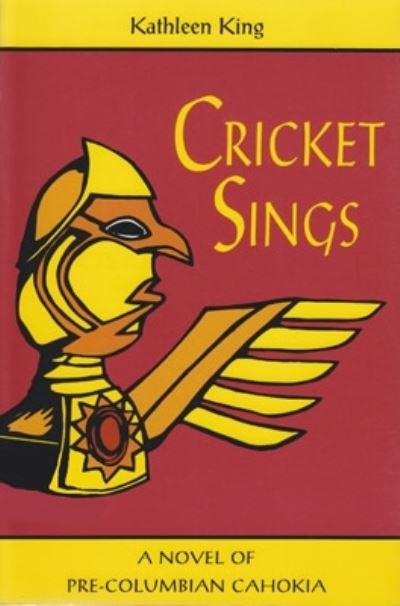 Cover for Kathleen King · Cricket Sings: A Novel of Pre-Columbian Cahokia (Paperback Book) (1983)