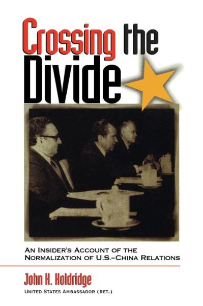 Cover for John H. Holdridge · Crossing the Divide: An Insider's Account of the Normalization of U.S. China Relations (Paperback Book) (1997)