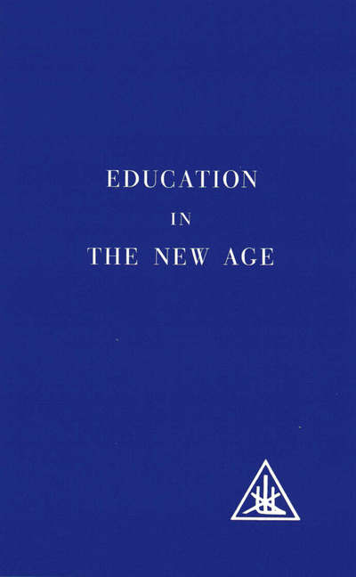 Education in the New Age - Alice A. Bailey - Books - Lucis Press Ltd - 9780853301059 - June 1, 1971