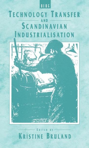 Cover for Bruland Kristine · Technology Transfer and Scandinavian Industrialisation (Hardcover Book) (1991)