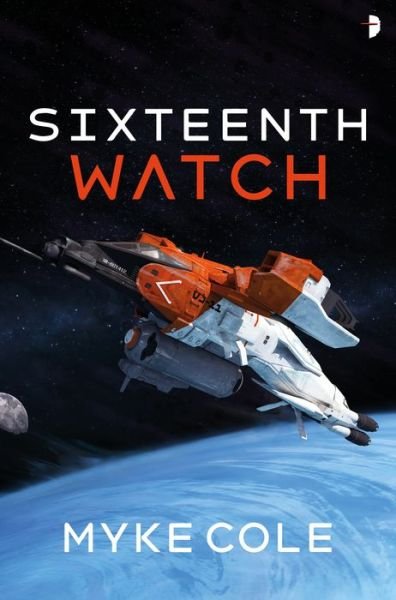 Cover for Myke Cole · Sixteenth Watch (Paperback Book) [New edition] (2020)