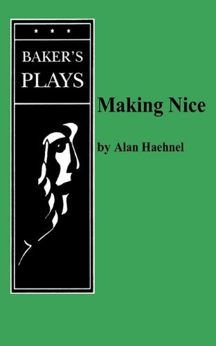 Making Nice - Alan Haehnel - Libros - Baker's Plays - 9780874401059 - 8 de marzo de 2011