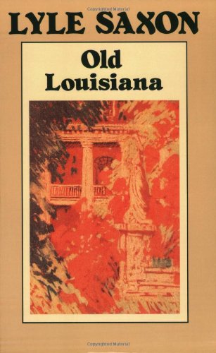 Cover for Lyle Saxon · Old Louisiana (Paperback Book) [Pelican Pbk. Ed edition] (1988)