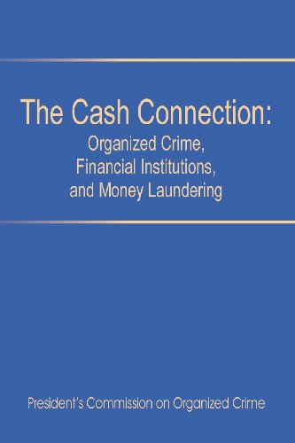 Cover for President's Commission on Organized Crim · The Cash Connection: Organized Crime, Financial Institutions, and Money Laundering. Interim Report to the President and the Attorney General (Paperback Book) (2001)