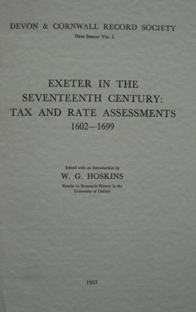 Cover for W. G. Hoskins · Exeter in the Seventeenth Century: Tax and Rate Assessments 1602-1699 - Devon and Cornwall Record Society (Paperback Book) (1957)