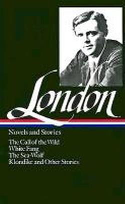 Cover for Jack London · Jack London: Novels and Stories (LOA #6): The Call of the Wild / White Fang / The Sea-Wolf / Klondike and other stories - Library of America Jack  London Edition (Hardcover Book) [Third Printing edition] (1982)