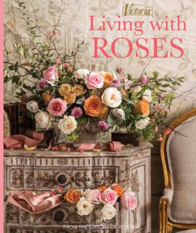 Cover for Melissa Lester · Victoria Living with Roses (Hardcover Book) (2022)