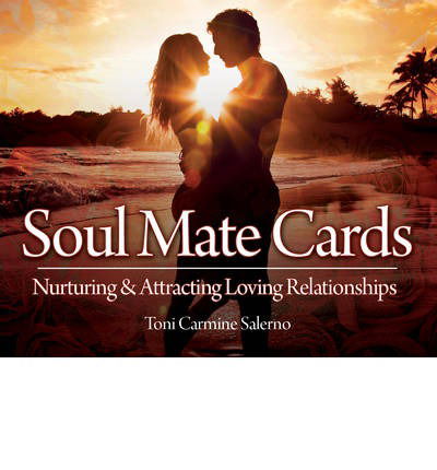 Soul Mate Cards: Nurturing & Attracting Loving Relationships - Carmine Salerno, Toni (Toni Carmine Salerno) - Bøger - Blue Angel Gallery - 9780980555059 - 1. maj 2009