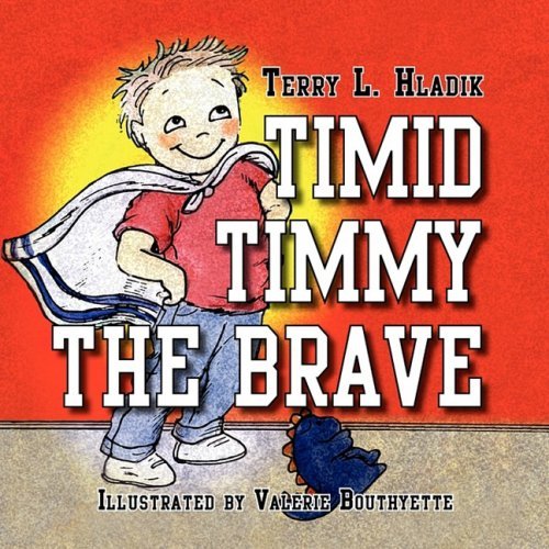 Cover for Terry L. Hladik · Timid Timmy the Brave (Paperback Book) (2008)