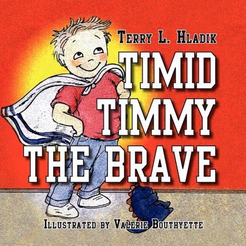 Cover for Terry L. Hladik · Timid Timmy the Brave (Pocketbok) (2008)