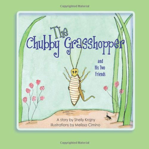 Cover for Shelly Krajny · The Chubby Grasshopper and His Two Friends (Paperback Book) (2012)