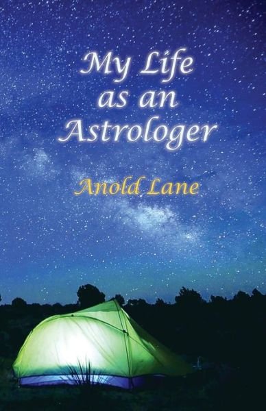 Cover for Anold Lane · My Life As an Astrologer (Paperback Book) (2015)