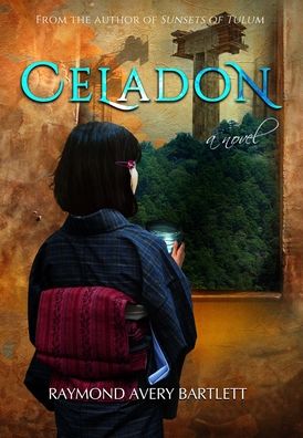 Celadon - Raymond Avery Bartlett - Books - Barrel Fire Press - 9780988939059 - October 15, 2020