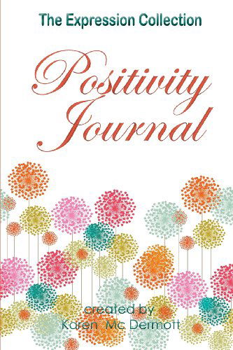 Cover for Karen McDermott · Positivity Journal - Expression Collection (Paperback Book) (2013)