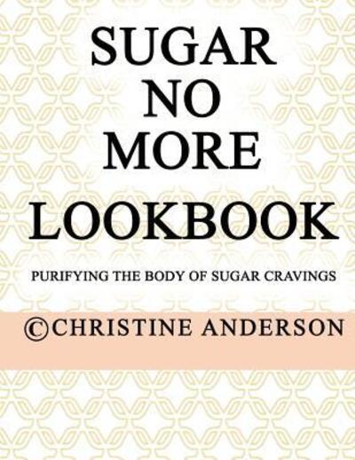 Cover for Christine Anderson · Sugar No More Lookbook Rose (Paperback Book) (2018)