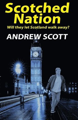 Cover for Andrew Scott · Scotched Nation - Willie Morton mystery thriller series (Paperback Book) (2019)