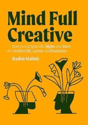 Cover for Radim Malinic · Mindful Creative: How to understand and deal with the highs and lows of creative life, career and business (Taschenbuch) (2023)