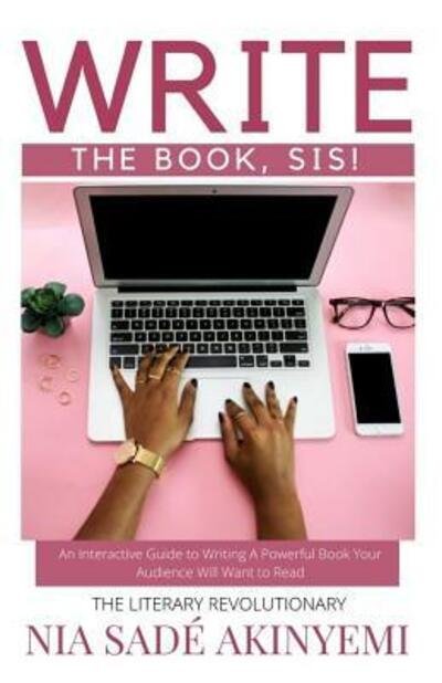 Cover for Nia Sade Akinyemi · Write the Book, Sis! (Paperback Bog) (2018)
