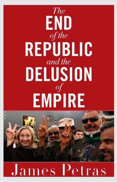 Cover for James F. Petras · The End of the Republic and the Delusion of Empire (Pocketbok) (2016)