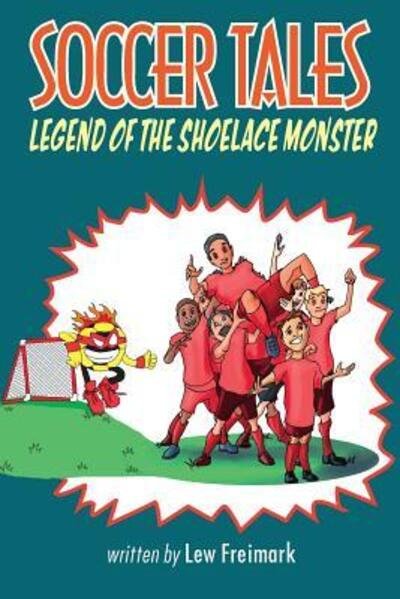 Cover for Lew Freimark · Soccer Tales : Legend of the Shoelace Monster (Paperback Book) (2018)