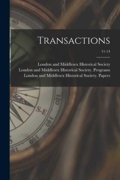 Cover for London and Middlesex Historical Society · Transactions; 11-14 (Paperback Book) (2021)