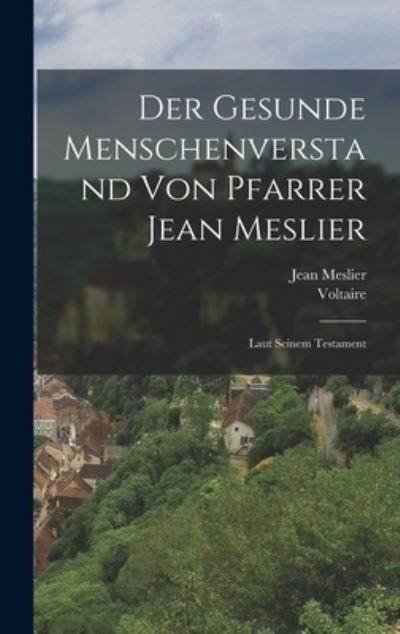 Cover for Voltaire · Gesunde Menschenverstand Von Pfarrer Jean Meslier (Bog) (2022)