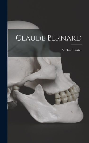 Cover for Michael Foster · Claude Bernard (Buch) (2022)