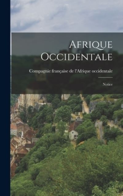 Cover for Compagnie Française de l'a Occidentale · Afrique Occidentale (Bok) (2022)