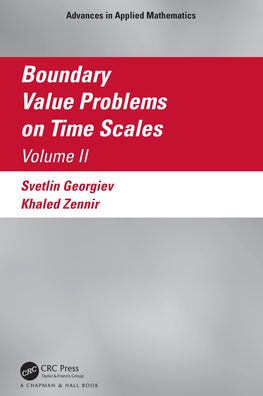 Cover for Svetlin Georgiev · Boundary Value Problems on Time Scales, Volume II - Advances in Applied Mathematics (Hardcover Book) (2021)